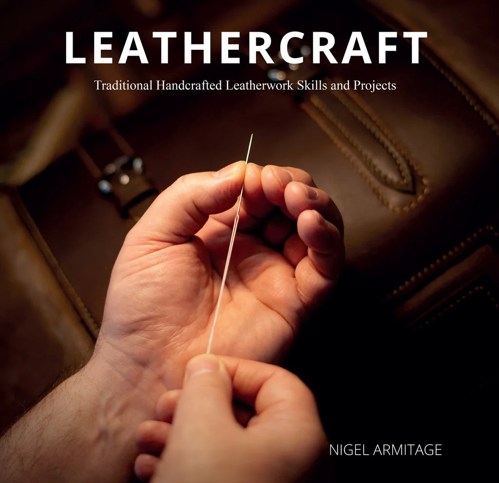 Leathercraft: Traditional Handcrafted Leatherwork Skills and Projects, By: Nigel Armitage