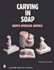 Carving in Soap : North American Animals, By: Howard K. Suzuki