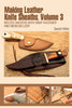 Making Leather Knife Sheaths - Volume 3, By: David Hölter
