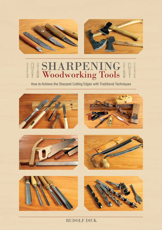 Sharpening Woodworking Tools, By: Rudolf Dick