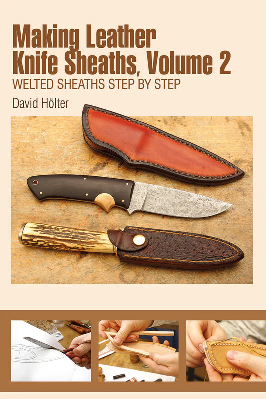 Making Leather Knife Sheaths - Volume 2, By: David Hölter